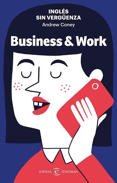 INGLÉS SIN VERGÜENZA.BUSINESS & WORK | 9788467062373 | CONEY, ANDREW | Llibreria Geli - Llibreria Online de Girona - Comprar llibres en català i castellà