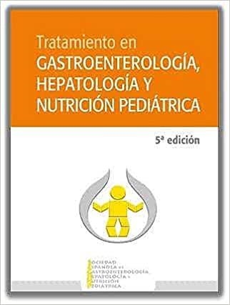 TRATAMIENTO EN GASTROENTEROLOGÍA,HEPATOLOGÍA Y NUTRICIÓN PEDIÁTRICA(5ª EDICIÓN 2021) | 9788417844998 | Llibreria Geli - Llibreria Online de Girona - Comprar llibres en català i castellà