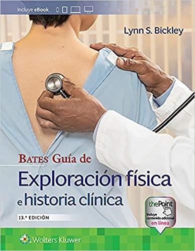 BATES.GUÍA DE EXPLORACIÓN FÍSICA E HISTORIA CLÍNICA(13ª EDICIÓN 2021) | 9788418257698 | BICKLEY,LYNN S. | Llibreria Geli - Llibreria Online de Girona - Comprar llibres en català i castellà