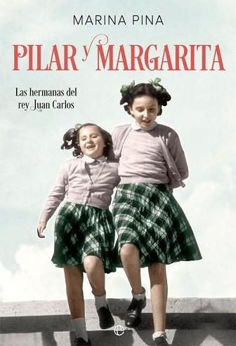 PILAR Y MARGARITA.LAS HERMANAS DEL REY JUAN CARLOS | 9788413841090 | PINA,MARINA | Llibreria Geli - Llibreria Online de Girona - Comprar llibres en català i castellà