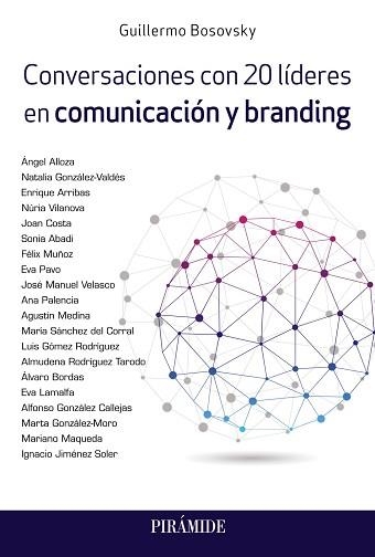 CONVERSACIONES CON 20 LÍDERES EN COMUNICACIÓN Y BRANDING | 9788436844801 | BOSOVSKY,GUILLERMO | Llibreria Geli - Llibreria Online de Girona - Comprar llibres en català i castellà