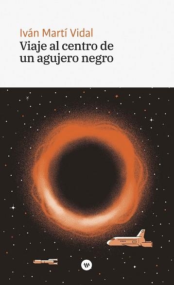 VIAJE AL CENTRO DE UN AGUJERO NEGRO | 9788478228867 | MARTÍ VIDAL,IVÁN | Llibreria Geli - Llibreria Online de Girona - Comprar llibres en català i castellà