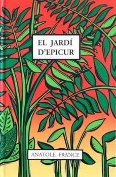 EL JARDÍ D'EPICUR | 9788409224326 | FRANCE,ANATOLE | Llibreria Geli - Llibreria Online de Girona - Comprar llibres en català i castellà