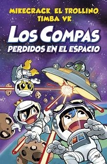 LOS COMPAS-5.LOS COMPAS PERDIDOS EN EL ESPACIO | 9788427048348 | MIKECRACK, EL TROLLINO Y TIMBA VK | Llibreria Geli - Llibreria Online de Girona - Comprar llibres en català i castellà