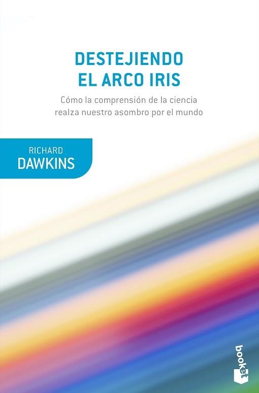 DESTEJIENDO EL ARCO IRIS.CIENCIA, ILUSION Y EL DESEO DE ASOMBRO | 9788490669594 | DAWKINS,RICHARD | Llibreria Geli - Llibreria Online de Girona - Comprar llibres en català i castellà