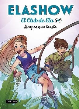 ELASHOW.EL CLUB DE ELA TOP 3.ATRAPADOS EN LA ISLA | 9788408242871 | MARTÍNEZ,ELAIA | Llibreria Geli - Llibreria Online de Girona - Comprar llibres en català i castellà