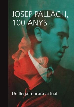 JOSEP PALLACH,100 ANYS.UN LLEGAT ENCARA ACTUAL | 9788412332438 | Llibreria Geli - Llibreria Online de Girona - Comprar llibres en català i castellà