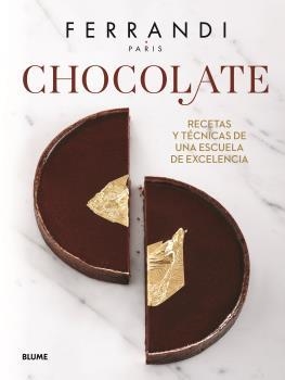 CHOCOLATE.FERRANDI.RECETAS Y TÉCNICAS DE UNA ESCUELA DE EXCELENCIA | 9788418459634 | PARIS,FERRANDI | Llibreria Geli - Llibreria Online de Girona - Comprar llibres en català i castellà