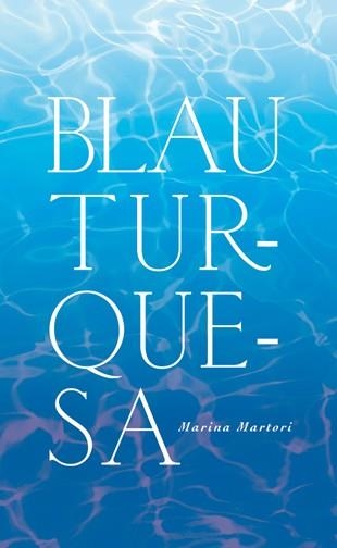 BLAU TURQUESA | 9788424641511 | RUBIO I MARTORI,MARINA | Llibreria Geli - Llibreria Online de Girona - Comprar llibres en català i castellà