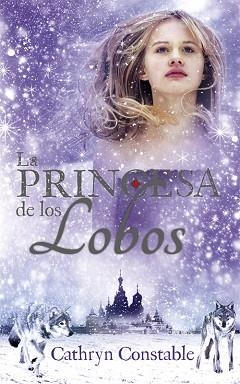 LA PRINCESA DE LOS LOBOS | 9788424657550 | CONSTABLE,CATHRYN | Llibreria Geli - Llibreria Online de Girona - Comprar llibres en català i castellà