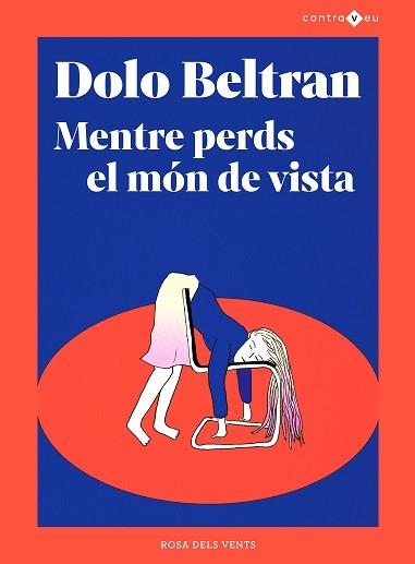 MENTRE PERDS EL MÓN DE VISTA | 9788417909970 | BELTRÁN,DOLO | Llibreria Geli - Llibreria Online de Girona - Comprar llibres en català i castellà