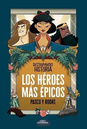 LOS HÉROES MÁS ÉPICOS | 9788420456676 | SEPTIÉN,RODRIGO/PASCUAL,ÁLVARO | Llibreria Geli - Llibreria Online de Girona - Comprar llibres en català i castellà