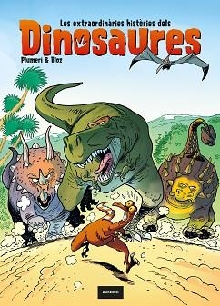 LES EXTRAORDINÀRIES HISTÒRIES DELS DINOSAURES | 9788418592102 | PLUMERI,ARNAUD | Libreria Geli - Librería Online de Girona - Comprar libros en catalán y castellano