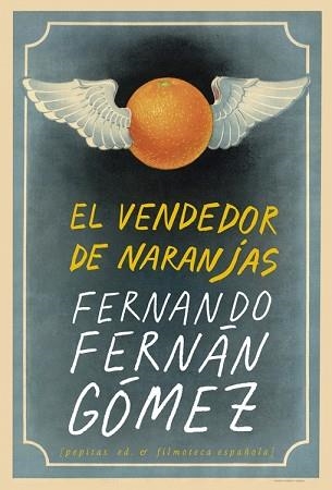 EL VENDEDOR DE NARANJAS | 9788417386870 | FERNÁN GÓMEZ, FERNANDO | Llibreria Geli - Llibreria Online de Girona - Comprar llibres en català i castellà