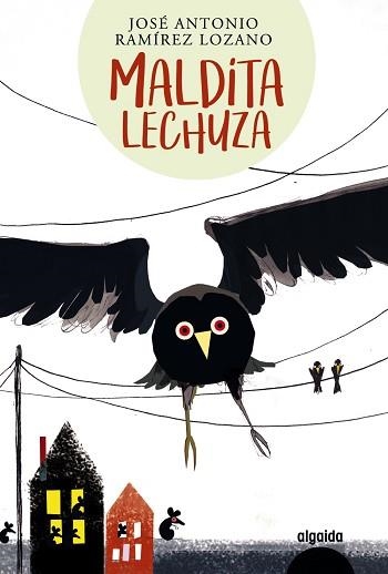 MALDITA LECHUZA | 9788491893202 | RAMÍREZ LOZANO,JOSÉ ANTONIO | Llibreria Geli - Llibreria Online de Girona - Comprar llibres en català i castellà