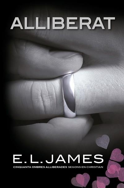 ALLIBERAT(SEGONS EN CHRISTIAN GREY 3) | 9788418062179 | JAMES,E.L. | Llibreria Geli - Llibreria Online de Girona - Comprar llibres en català i castellà