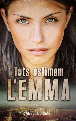 TOTS ESTIMEM L'EMMA | 9788424670573 | BURGAS,ÀNGEL | Llibreria Geli - Llibreria Online de Girona - Comprar llibres en català i castellà