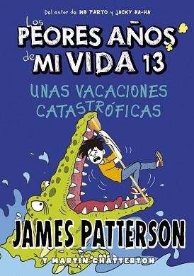 LOS PEORES AÑOS DE MI VIDA-13.UNAS VACACIONES CATASTRÓFICAS | 9788424670245 | PATTERSON,JAMES | Llibreria Geli - Llibreria Online de Girona - Comprar llibres en català i castellà