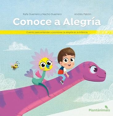 CONOCE A ALEGRÍA.CUENTO PARA ENTENDER Y PROMOVER LA ALEGRÍA EN LA INFANCIA | 9788426731814 | GUERRERO,RAFA/PABÓN,ANDRÉS | Llibreria Geli - Llibreria Online de Girona - Comprar llibres en català i castellà