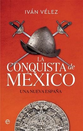 LA CONQUISTA DE MÉXICO | 9788413841137 | VÉLEZ,IVÁN | Llibreria Geli - Llibreria Online de Girona - Comprar llibres en català i castellà