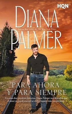 PARA AHORA Y PARA SIEMPRE | 9788413753706 | PALMER,DIANA | Llibreria Geli - Llibreria Online de Girona - Comprar llibres en català i castellà