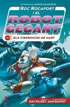 ROC ROCAFORT I EL ROBOT GEGANT-4.ELS CIBERMICOS DE MART | 9788466149303 | PILKEY,DAV | Llibreria Geli - Llibreria Online de Girona - Comprar llibres en català i castellà