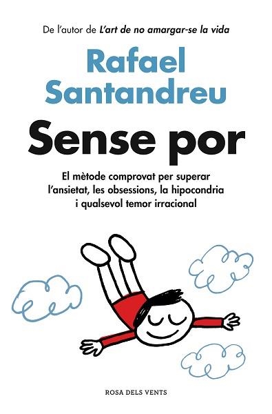 SENSE POR.EL MÈTODE COMPROVAT PER SUPERAR L'ANSIETAT,LES OBSESSIONS,LA HIPOCONDRIA I QUALSEVOR TEMOR IRRACIONAL | 9788418062100 | SANTANDREU,RAFAEL | Llibreria Geli - Llibreria Online de Girona - Comprar llibres en català i castellà