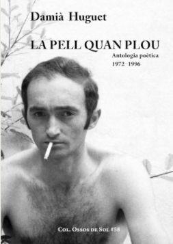 LA PELL QUAN PLOU.ANTOLOGIA POÈTICA(1972-1996) | 9788412220681 | HUGUET,DAMIÀ | Llibreria Geli - Llibreria Online de Girona - Comprar llibres en català i castellà