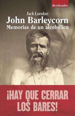 JOHN BARLEYCORN.MEMORIAS DE UN ALCOHÓLICO | 9788418093821 | LONDON,JACK | Libreria Geli - Librería Online de Girona - Comprar libros en catalán y castellano