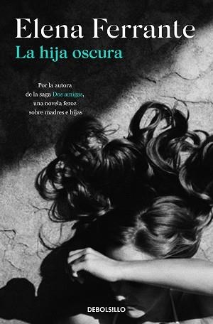 LA HIJA OSCURA | 9788466353588 | FERRANTE,ELENA | Libreria Geli - Librería Online de Girona - Comprar libros en catalán y castellano