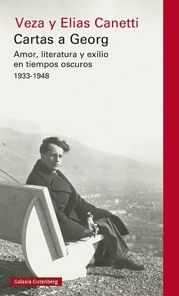 CARTAS A GEORG.AMOR,LITERATURA Y EXILIO EN TIEMPOS OSCUROS 1933-1948 | 9788418218620 | CANETTI,ELIAS/CANETTI,VEZA | Llibreria Geli - Llibreria Online de Girona - Comprar llibres en català i castellà