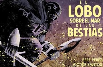 EL LOBO SOBRE EL MAR DE BESTIAS  | 9788413416359 | SANTOS,VÍCTOR/PÉREZ,PERE | Llibreria Geli - Llibreria Online de Girona - Comprar llibres en català i castellà