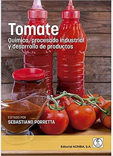 TOMATE.QUÍMICA,PROCESADO INDUSTRIAL Y DESARROLLO DE PRODUCTOS | 9788420012551 | PORRETTA,SEBASTIANO | Libreria Geli - Librería Online de Girona - Comprar libros en catalán y castellano