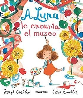 A LUNA LE ENCANTA EL MUSEO | 9786075573175 | COELHO,JOSEPH/LUMBERS,FIONA | Llibreria Geli - Llibreria Online de Girona - Comprar llibres en català i castellà