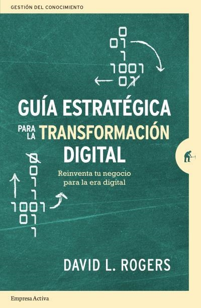 GUÍA ESTRATÉGICA PARA LA TRANSFORMACIÓN DIGITAL | 9788416997442 | ROGERS,DAVID L. | Llibreria Geli - Llibreria Online de Girona - Comprar llibres en català i castellà