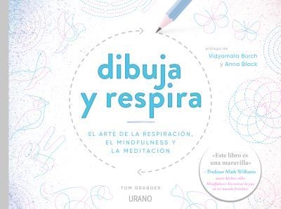 DIBUJA Y RESPIRA.EL ARTE DE LA RESPIRACIÓN, EL MINDFULNESS Y LA MEDITACIÓN | 9788417694043 | GRANGER,TOM | Llibreria Geli - Llibreria Online de Girona - Comprar llibres en català i castellà