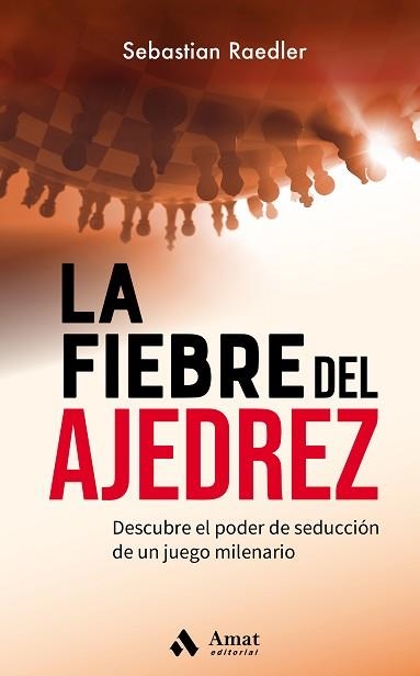 LA FIEBRE DEL AJEDREZ.DESCUBRE EL PODER DE SEDUCCION DE UN JUEGO MILENARIO | 9788418114922 | RAEDLER,SEBASTIAN | Llibreria Geli - Llibreria Online de Girona - Comprar llibres en català i castellà