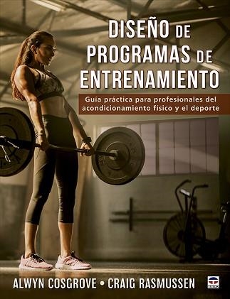 DISEÑO DE PROGRAMAS DE ENTRENAMIENTO | 9788418655036 | COSGROVE,ALWYN/RASMUSSEN,CRAIG | Llibreria Geli - Llibreria Online de Girona - Comprar llibres en català i castellà