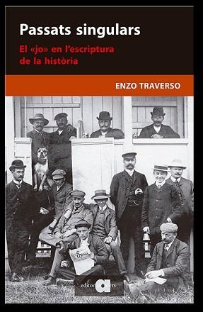 PASSATS SINGULARS.EL «JO» EN L'ESCRIPTURA DE LA HISTÒRIA | 9788418618055 | TRAVERSO,ENZO | Llibreria Geli - Llibreria Online de Girona - Comprar llibres en català i castellà