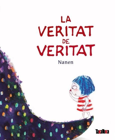 LA VERITAT DE VERITAT | 9788418821042 | NANEN | Llibreria Geli - Llibreria Online de Girona - Comprar llibres en català i castellà