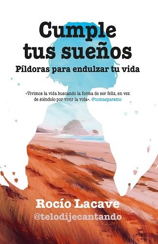 CUMPLE TUS SUEÑOS.PÍLDORAS PARA ENDULZAR TU VIDA | 9788418709715 | LACAVE,ROCIO | Llibreria Geli - Llibreria Online de Girona - Comprar llibres en català i castellà