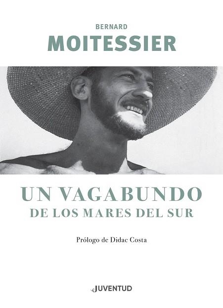 UN VAGABUNDO DE LOS MARES DEL SUR | 9788426145949 | MOITESSIER,BERNARD | Llibreria Geli - Llibreria Online de Girona - Comprar llibres en català i castellà