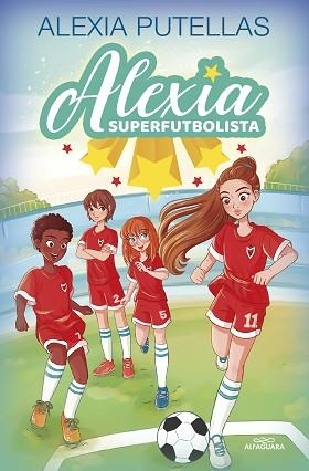 ALEXIA SUPERFUTBOLISTA | 9788420459219 | PUTELLAS,ALEXIA | Llibreria Geli - Llibreria Online de Girona - Comprar llibres en català i castellà