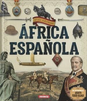 ATLAS ILUSTRADO ÁFRICA ESPAÑOLA | 9788467773354 | GONZÁLEZ CLAVERO, MARIANO/BLANCO ANDRÉS, ROBERTO | Llibreria Geli - Llibreria Online de Girona - Comprar llibres en català i castellà