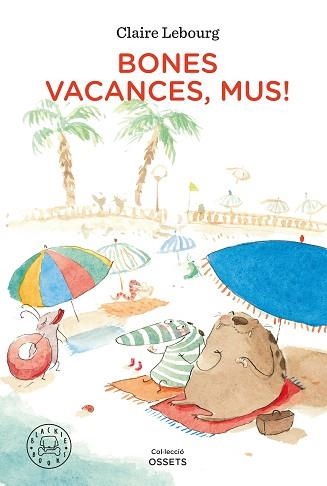 BONES VACANCES,MUS! | 9788418187902 | LEBOURG,CLAIRE | Llibreria Geli - Llibreria Online de Girona - Comprar llibres en català i castellà