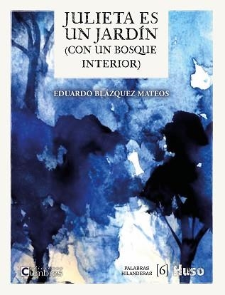 JULIETA ES UN JARDÍN | 9788412301670 | BLÁZQUEZ MATEOS, EDUARDO | Llibreria Geli - Llibreria Online de Girona - Comprar llibres en català i castellà