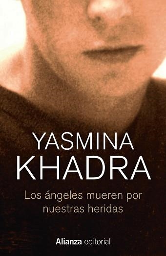 LOS ÁNGELES MUEREN POR NUESTRAS HERIDAS | 9788413623993 | KHADRA,YASMINA | Llibreria Geli - Llibreria Online de Girona - Comprar llibres en català i castellà