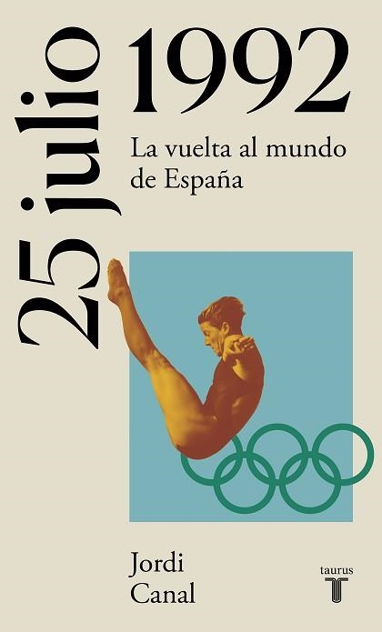 25 DE JULIO DE 1992.LA VUELTA AL MUNDO DE ESPAÑA | 9788430622757 | CANAL,JORDI | Llibreria Geli - Llibreria Online de Girona - Comprar llibres en català i castellà