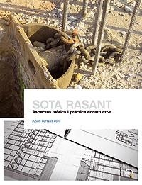 SOTA RASANT.ASPECTES TEÓRICS I PRÀCTICA CONSTRUCTIVA | 9788498803754 | PORTALES PONS, AGUSTÍ | Llibreria Geli - Llibreria Online de Girona - Comprar llibres en català i castellà