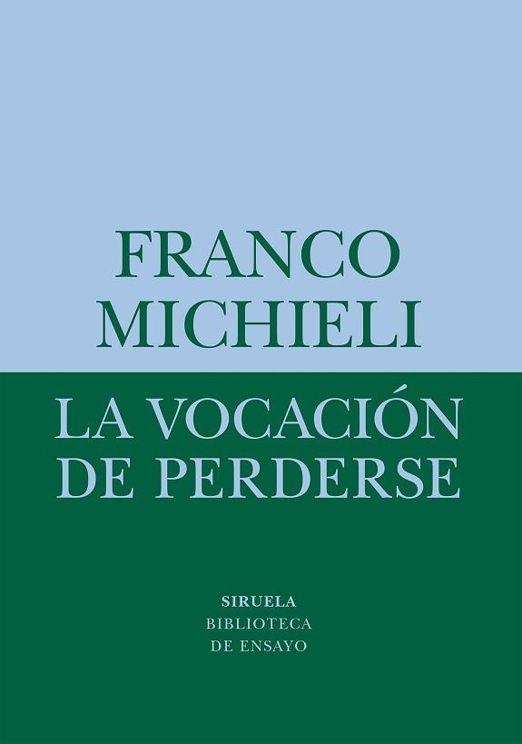 LA VOCACIÓN DE PERDERSE | 9788418708541 | MICHIELI,FRANCO | Llibreria Geli - Llibreria Online de Girona - Comprar llibres en català i castellà